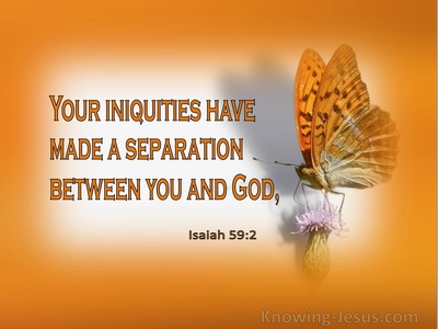 Isaiah 59:2 Your Iniquities Have Made A Separation Between You And God (orange)